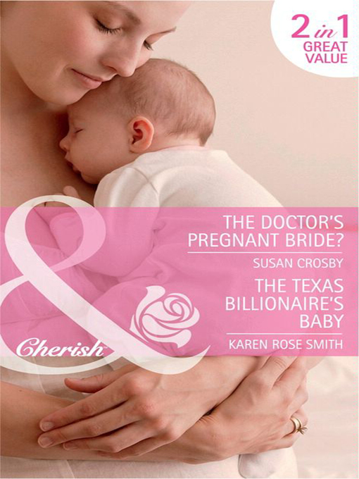 Title details for The Doctor's Pregnant Bride? / The Texas Billionaire's Baby by Susan Crosby - Available